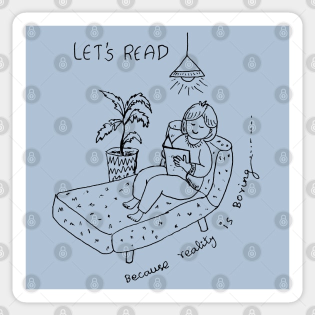 LET US READ BOOKS BECAUSE REALITY IS BORING Sticker by HAVE SOME FUN